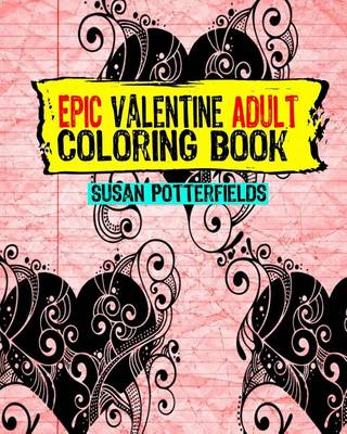 Book cover for Epic Adult Valentine Coloring Book