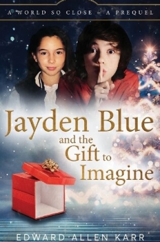 Cover of Jayden Blue and The Gift to Imagine