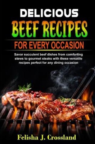 Cover of Delicious Beef Recipes for Every Occasion