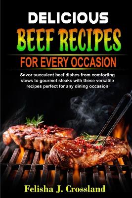 Book cover for Delicious Beef Recipes for Every Occasion