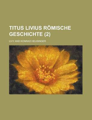 Book cover for Titus Livius Romische Geschichte (2 )