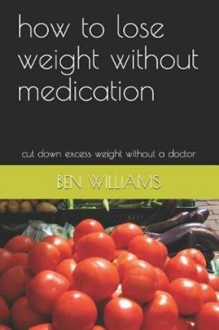 Cover of How to Lose Weight Without Medication