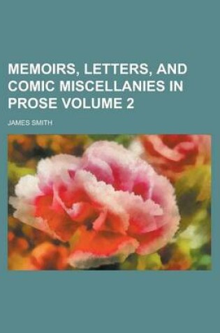 Cover of Memoirs, Letters, and Comic Miscellanies in Prose Volume 2