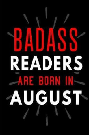 Cover of Badass Readers Are Born In August