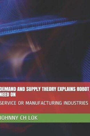 Cover of Demand and Supply Theory Explains Robot Need on