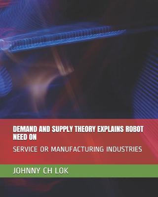 Cover of Demand and Supply Theory Explains Robot Need on