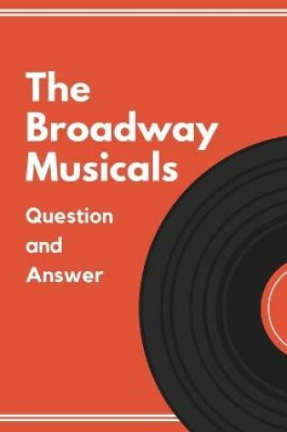 Cover of The Broadway Musicals