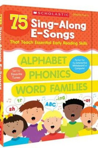 Cover of 75 Sing-Along E-Songs That Teach Essential Early Reading Skills