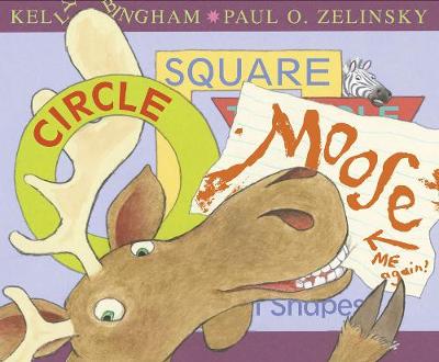 Circle, Square, Moose by Kelly L. Bingham, Paul O. Zelinsky