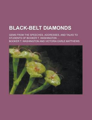 Book cover for Black-Belt Diamonds; Gems from the Speeches, Addresses, and Talks to Students of Booker T. Washington ...