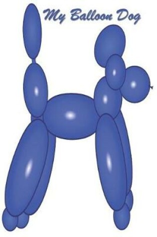 Cover of My Balloon Dog