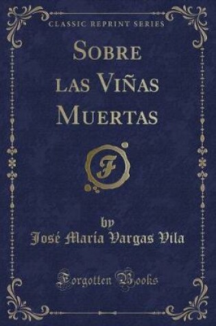 Cover of Sobre Las Viñas Muertas (Classic Reprint)