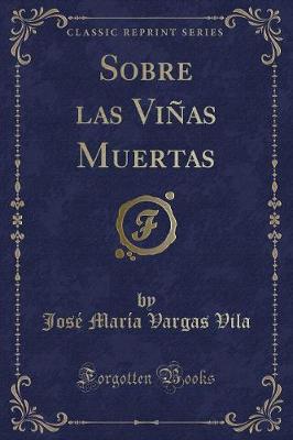 Book cover for Sobre Las Viñas Muertas (Classic Reprint)