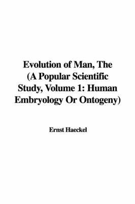 Book cover for Evolution of Man, the (a Popular Scientific Study, Volume 1