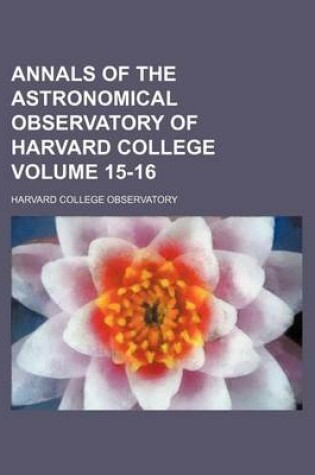 Cover of Annals of the Astronomical Observatory of Harvard College Volume 15-16