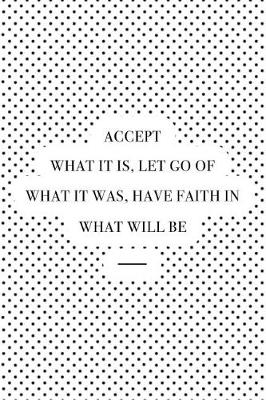 Book cover for Accept What It Is Let Go of What It Was
