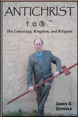 Book cover for ANTICHRIST, His Genealogy, Kingdom, and Religion