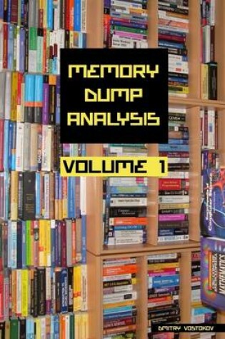 Cover of Memory Dump Analysis : Volume 1: Anthology