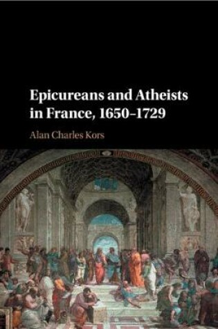 Cover of Epicureans and Atheists in France, 1650-1729