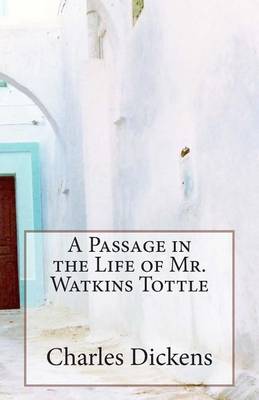 Book cover for A Passage in the Life of Mr. Watkins Tottle