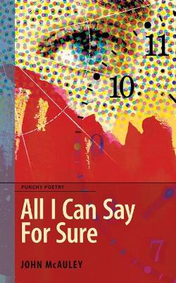 Book cover for All I Can Say For Sure