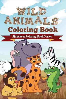 Book cover for Wild Animals Coloring Book