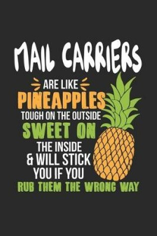 Cover of Mail Carriers Are Like Pineapples. Tough On The Outside Sweet On The Inside