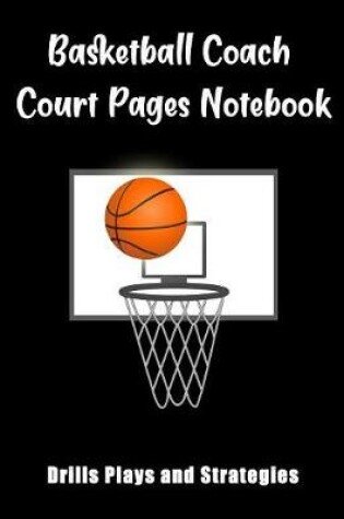 Cover of Basketball Coach Court Pages Notebook