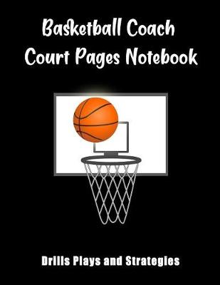 Book cover for Basketball Coach Court Pages Notebook