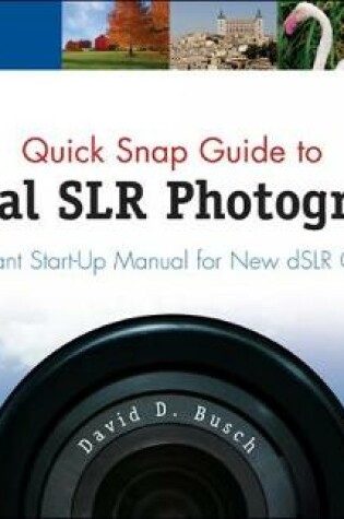 Cover of Quick Snap Guide to Digital SLR Photography