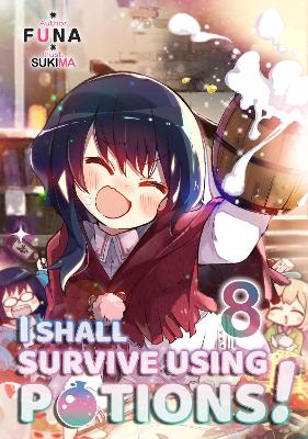 Book cover for I Shall Survive Using Potions! Volume 8