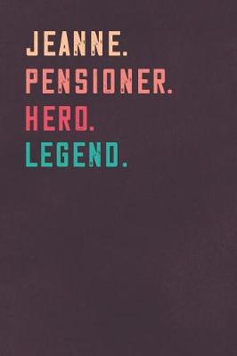 Book cover for Jeanne. Pensioner. Hero. Legend.