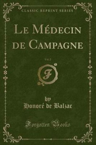 Cover of Le Médecin de Campagne, Vol. 2 (Classic Reprint)