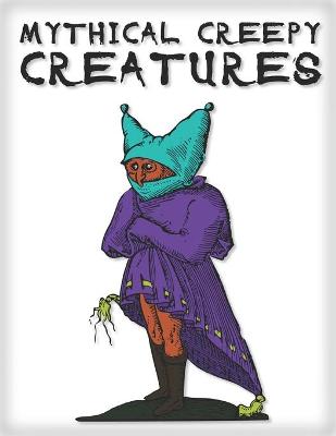 Book cover for Mythical Creepy Creatures