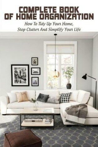 Cover of Complete Book Of Home Organization