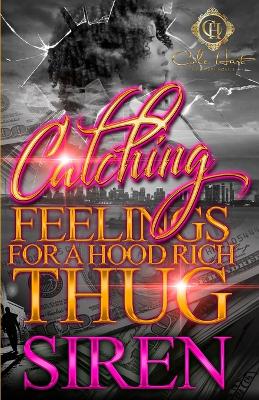 Book cover for Catching Feelings For A Hood Rich Thug