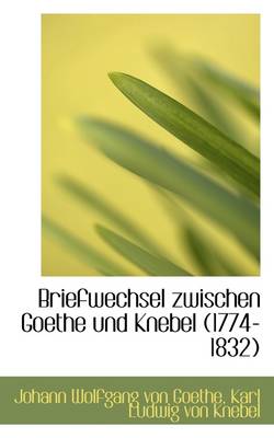 Book cover for Briefwechsel Zwischen Goethe Und Knebel (1774-1832.)