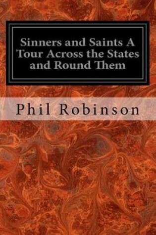 Cover of Sinners and Saints a Tour Across the States and Round Them