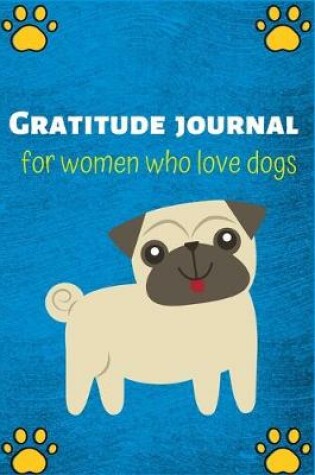 Cover of Gratitude journal for women who love dogs