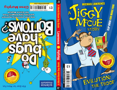 Book cover for Jiggy McCue: WBD 2011: Do Bugs Have Bottoms? And Other Important Questions (and Answers) from the Science Museum and Evilution: The Troof (A Jiggy McCue Story)