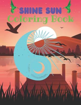 Book cover for Shine Sun Coloring Book