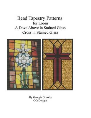 Book cover for Bead Tapestry Patterns for Loom A Dove Above in Stained Glass Cross in Stained Glass