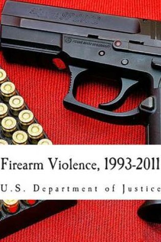 Cover of Firearm Violence, 1993-2011
