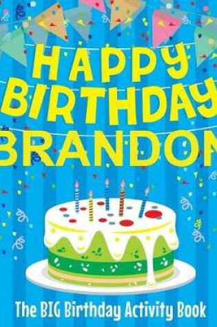 Cover of Happy Birthday Brandon - The Big Birthday Activity Book