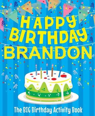 Book cover for Happy Birthday Brandon - The Big Birthday Activity Book