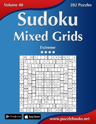 Book cover for Sudoku Mixed Grids - Extreme - Volume 40 - 282 Puzzles