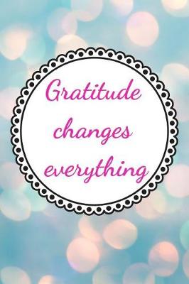 Book cover for Gratitude changes everything