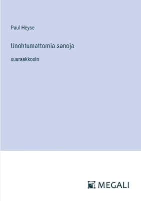Book cover for Unohtumattomia sanoja