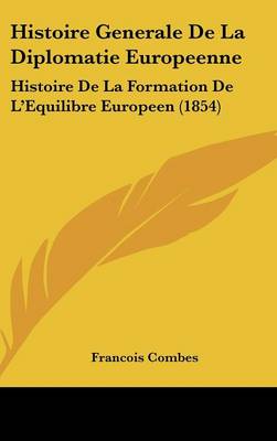 Book cover for Histoire Generale de La Diplomatie Europeenne