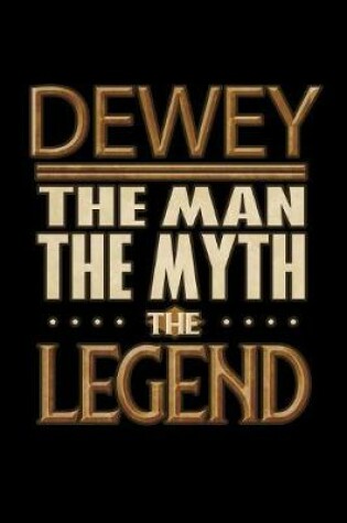 Cover of Dewey The Man The Myth The Legend